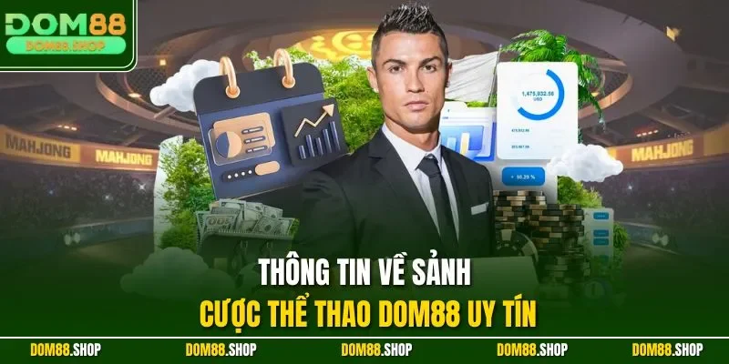 Thông tin về sảnh cược thể thao DOM88 uy tín
